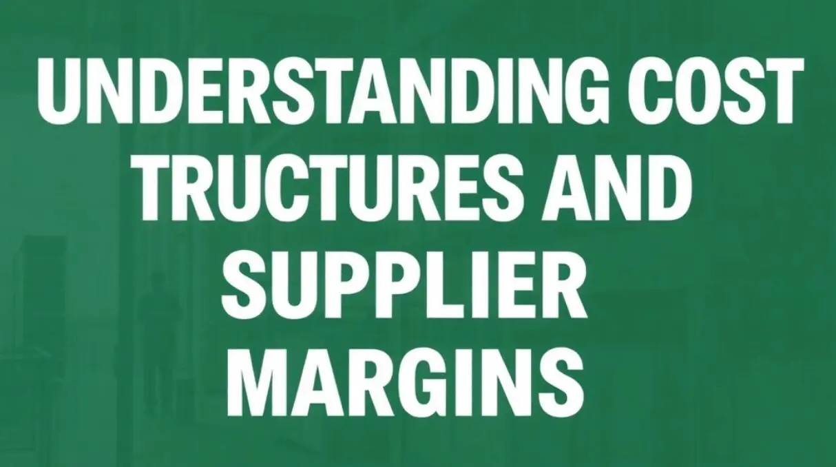 understanding cost structures and supplier margins